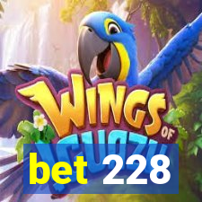 bet 228